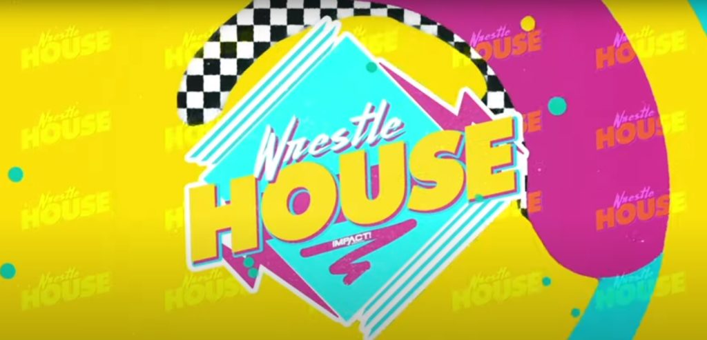 Impact Wrestling – Wrestle House – Better Than Big Brother? Impact Wrestling