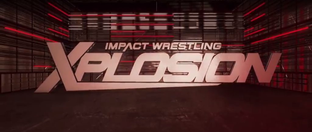 Impact Wrestling Xplosion Recap