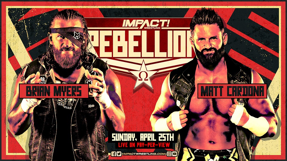 Impact Wrestling Rebellion Results (4/25) – Brian Myers Double Crossed Matt Cardona to Hit the Roster Cut for the Pin Impact Wrestling Rebellion Results