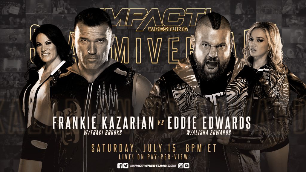 Impact Wrestling Slammiversary Results (7/15) – Eddie Edwards w/Alisha Edwards Defeated Frankie Kazarian w/Traci Brooks by Pinfall Impact Wrestling Slammiversary Results (7/15) - Eddie Edwards w/Alisha Edwards Defeated Frankie Kazarian w/Traci Brooks by Pinfall