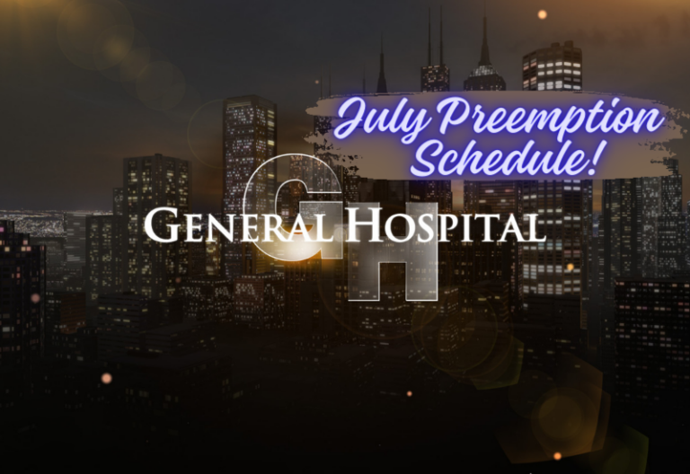 General Hospital Preemption Schedule July 2024